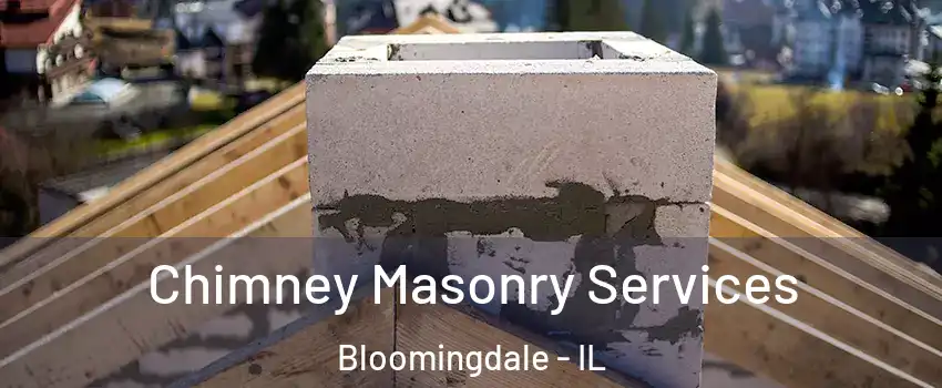  Chimney Masonry Services Bloomingdale - IL