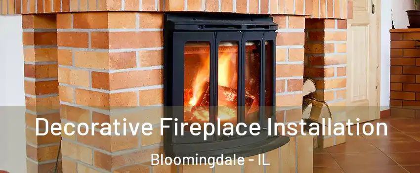  Decorative Fireplace Installation Bloomingdale - IL