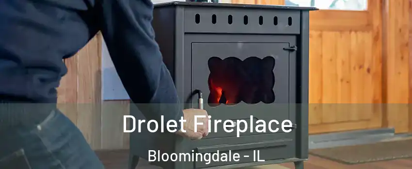  Drolet Fireplace Bloomingdale - IL
