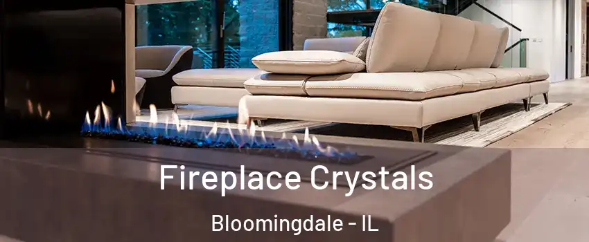  Fireplace Crystals Bloomingdale - IL