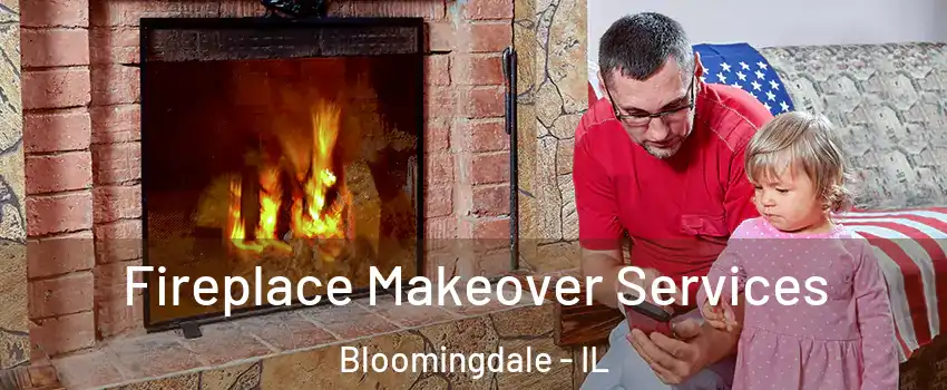  Fireplace Makeover Services Bloomingdale - IL