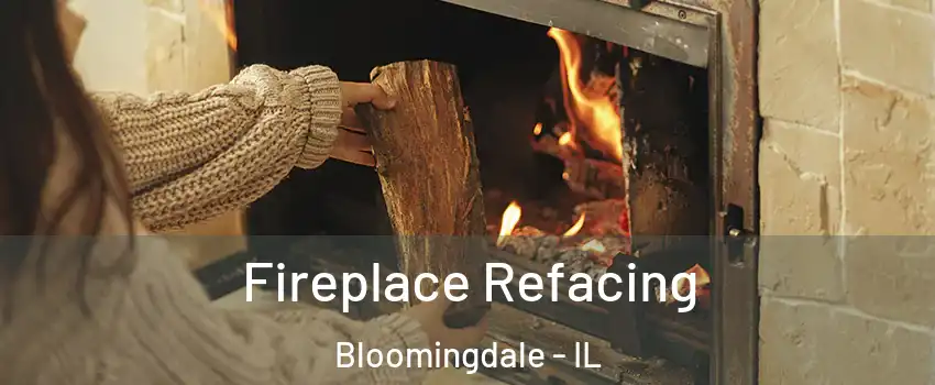  Fireplace Refacing Bloomingdale - IL