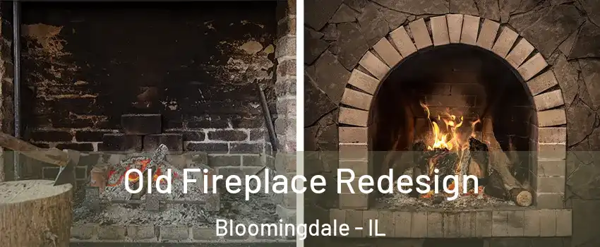  Old Fireplace Redesign Bloomingdale - IL