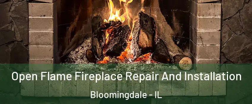  Open Flame Fireplace Repair And Installation Bloomingdale - IL