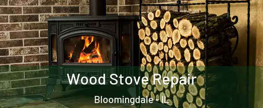  Wood Stove Repair Bloomingdale - IL